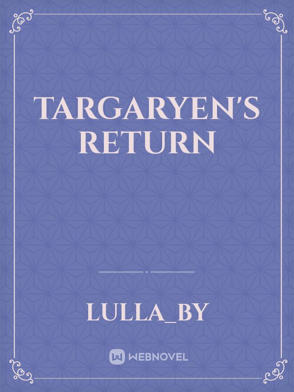 Targaryen's Return