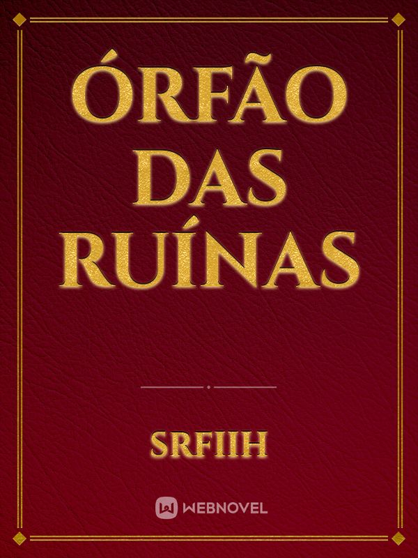 Órfão Das Ruínas