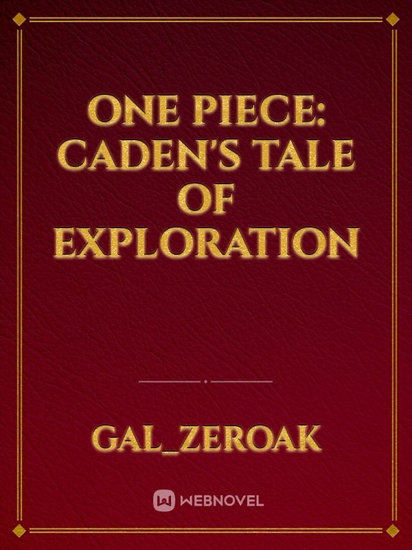 One Piece: Caden's tale of exploration