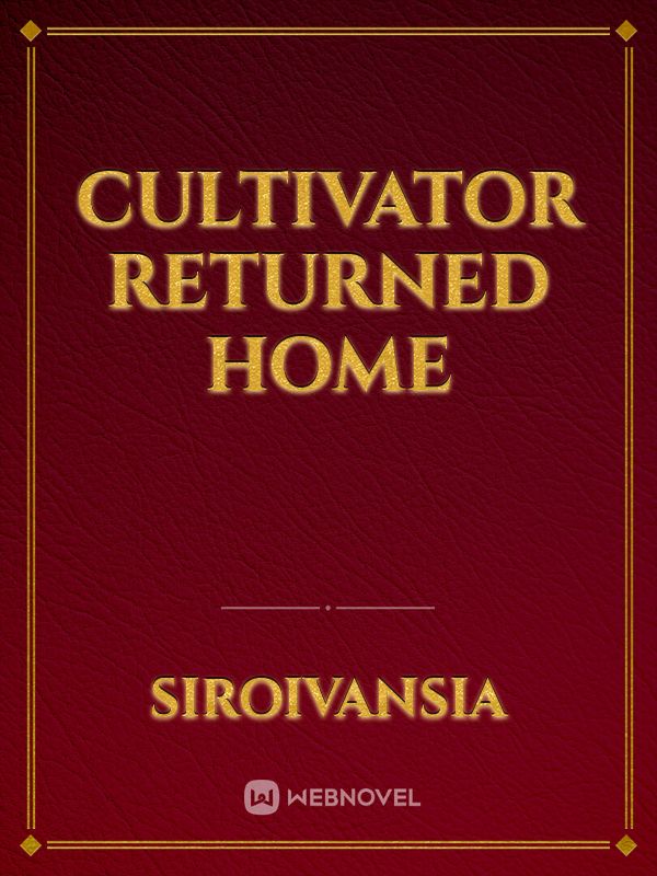 Cultivator returned home