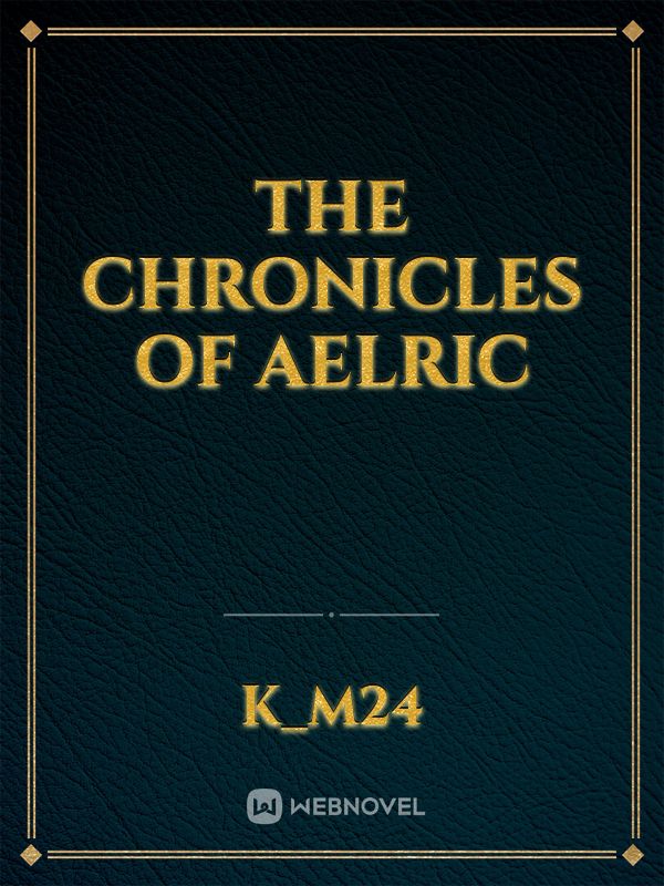 The Chronicles of Aelric