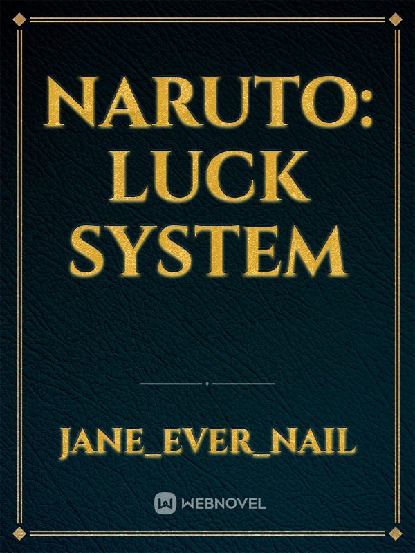 Naruto: Luck System