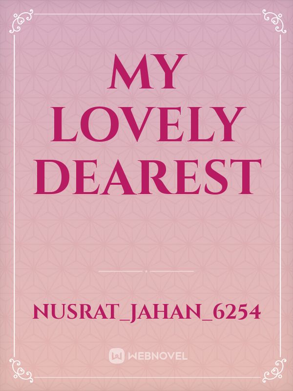 My lovely Dearest