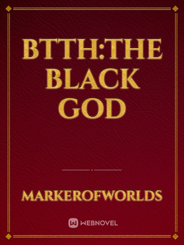 BTTH:The Black God