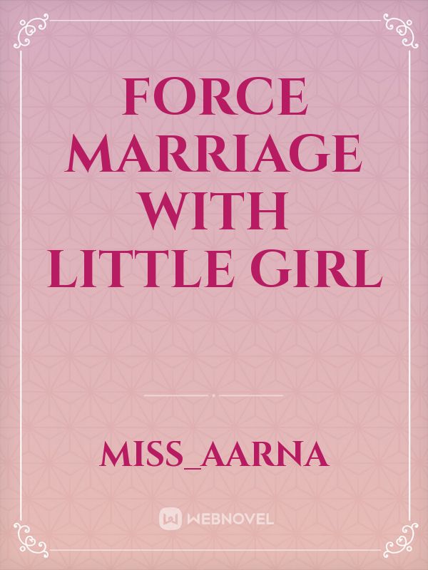 force marriage with little girl