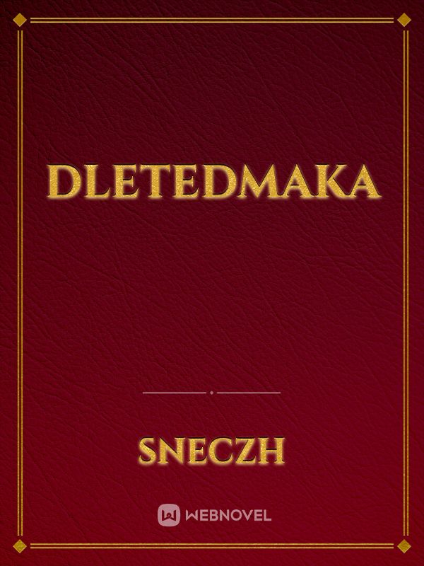 dletedmaka