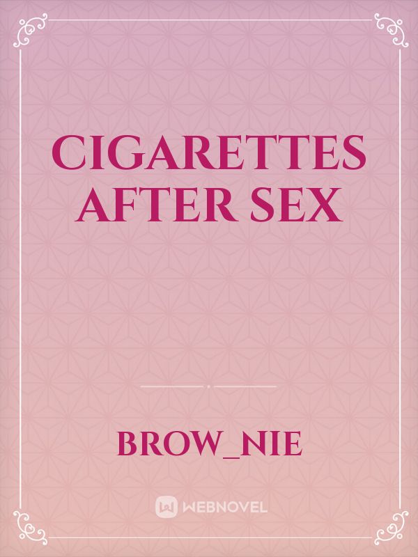 Cigarettes after sex