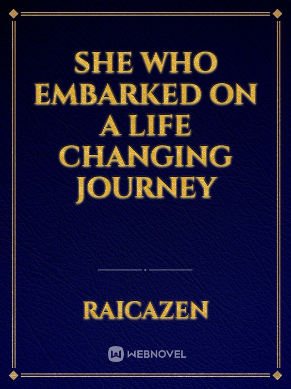 She Who Embarked On A Life Changing Journey