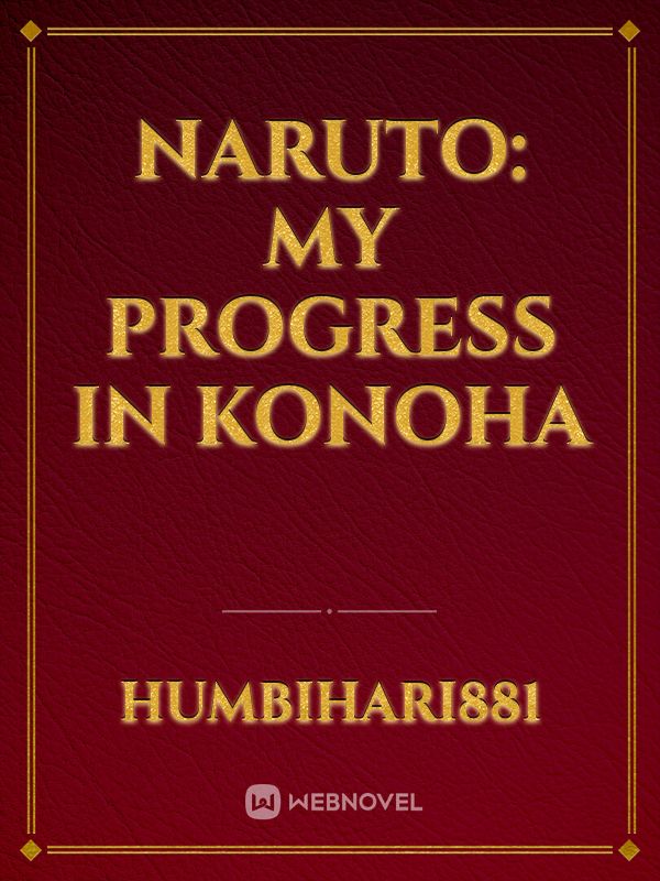 Naruto: My Progress in Konoha