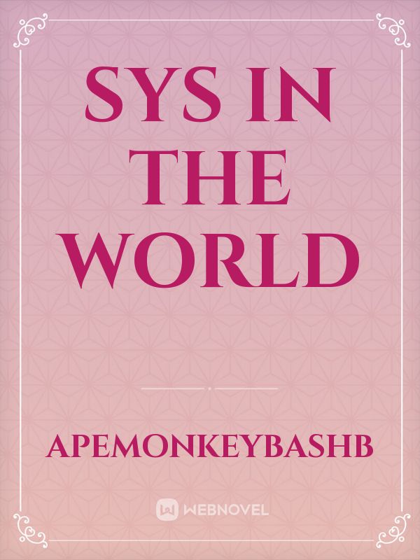 Sys in the world