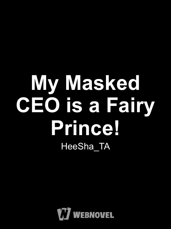 My Masked CEO is a Fairy Prince!