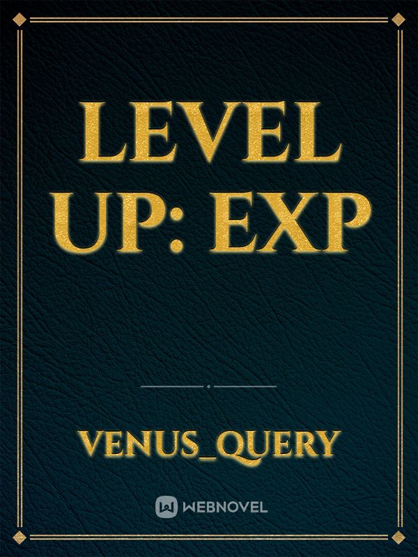 Level Up: Exp