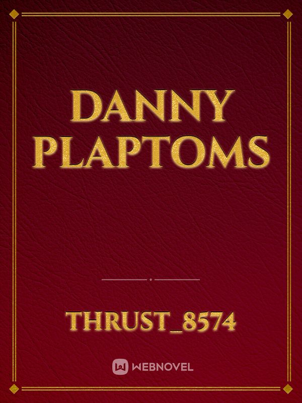 Danny Plaptoms