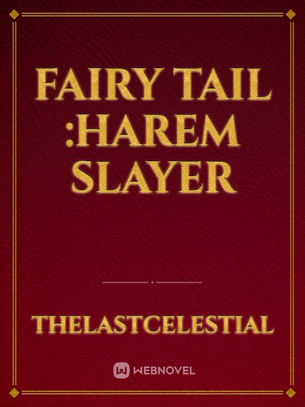 Fairy tail :Harem slayer