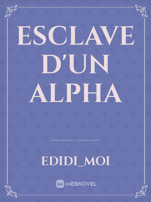 Esclave d'un alpha