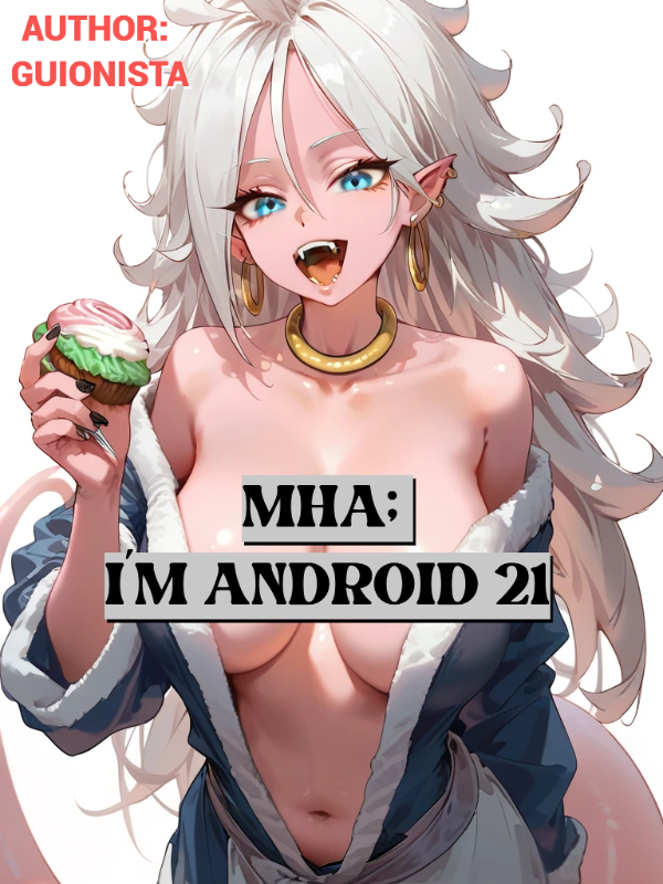 MHA: I'm Android 21