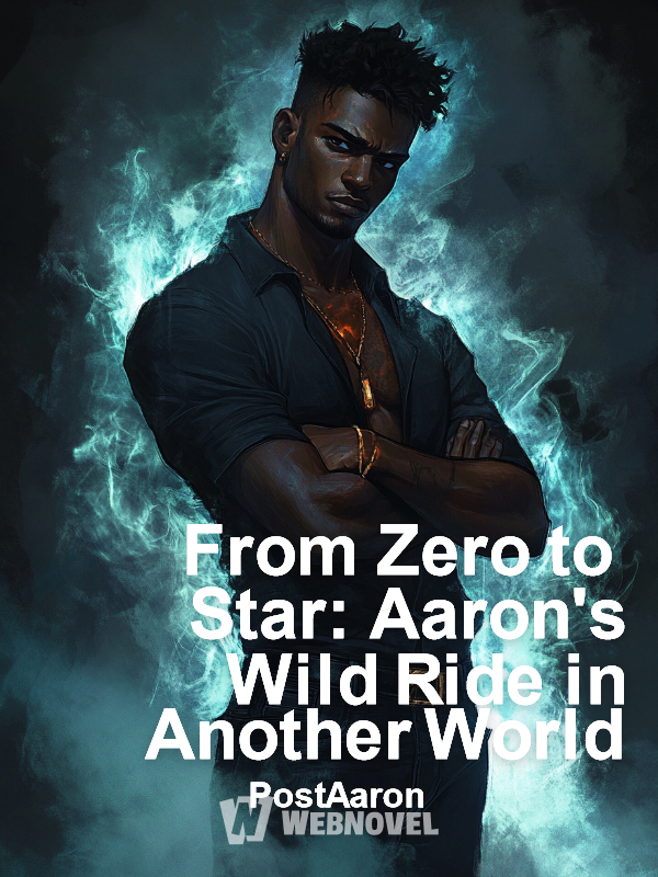 From Zero to Star: Aaron's Wild Ride in Another World