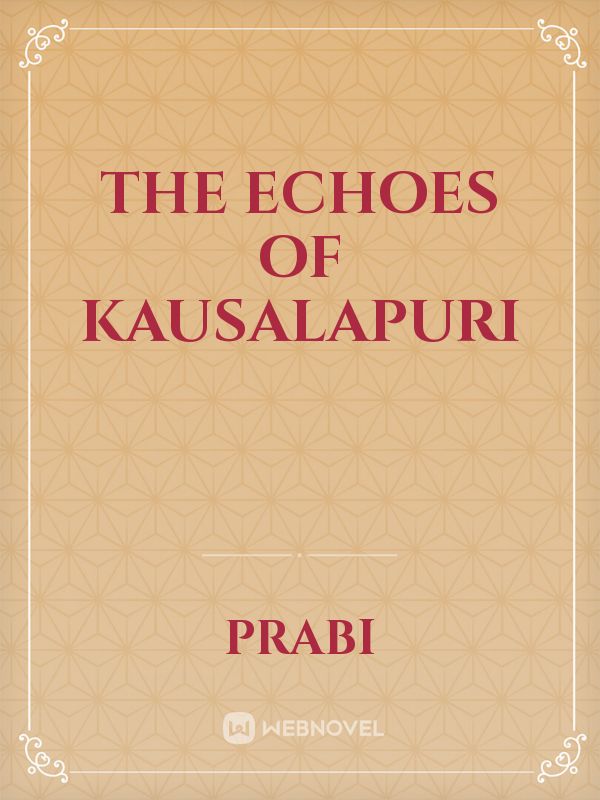 THE ECHOES OF KAUSALAPURI