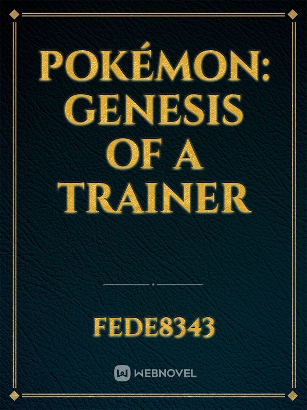 Pokémon: Genesis of a Trainer