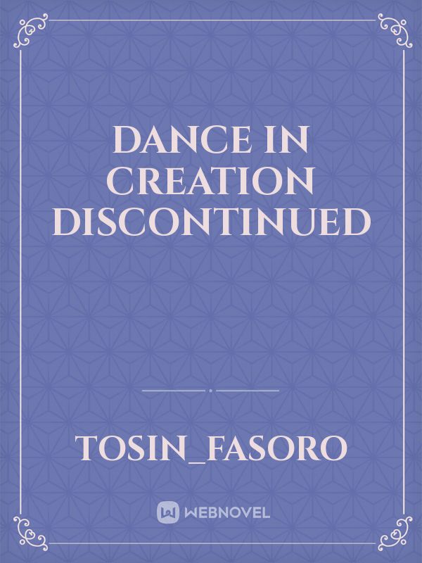 Dance in creation Discontinued