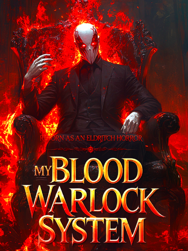 Reborn as an Eldritch Horror: My Blood Warlock System