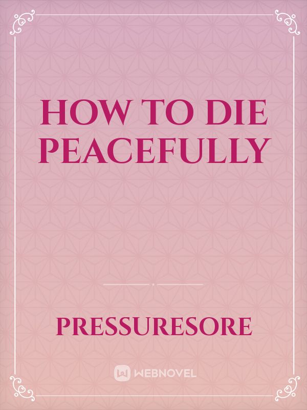 How To Die Peacefully