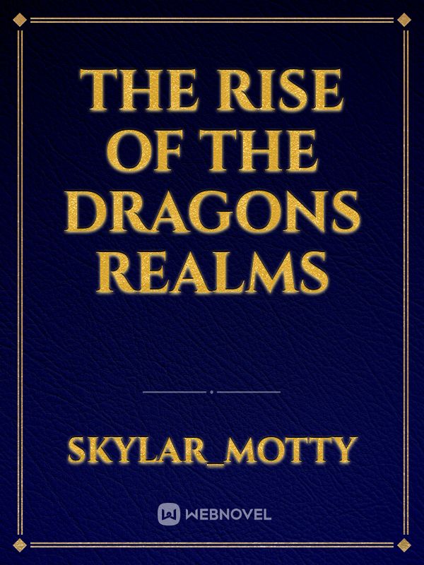 The Rise of the Dragons Realms