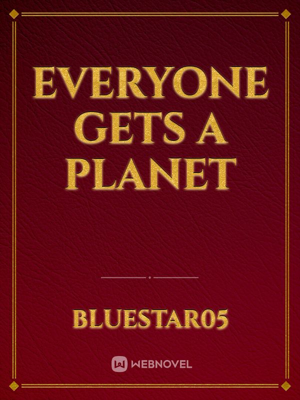 Everyone gets a planet