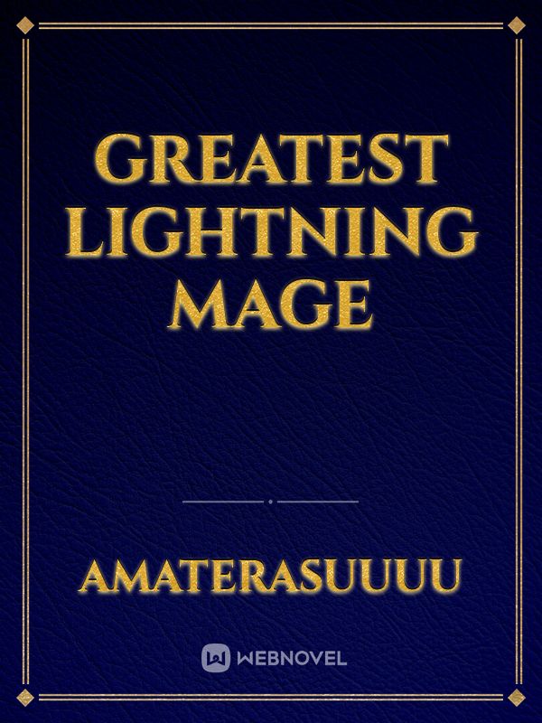 Greatest Lightning Mage