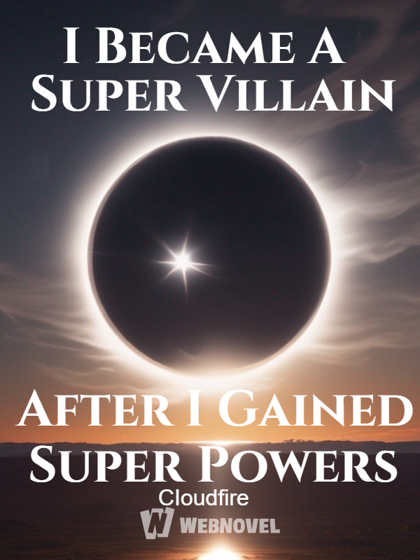 I Became A Super Villain After I Gained Super Powers