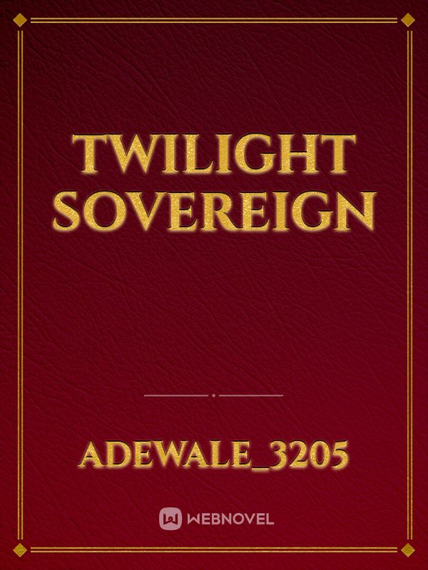 Twilight sovereign