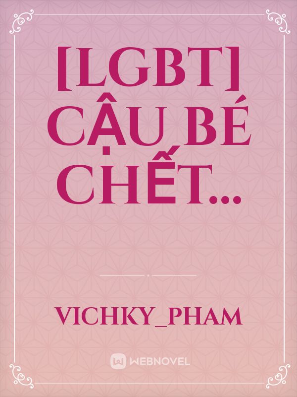 [LGBT]  Cậu bé chết...