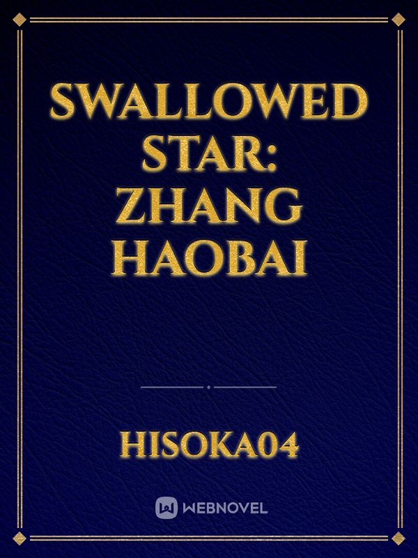 Swallowed Star: Zhang Haobai