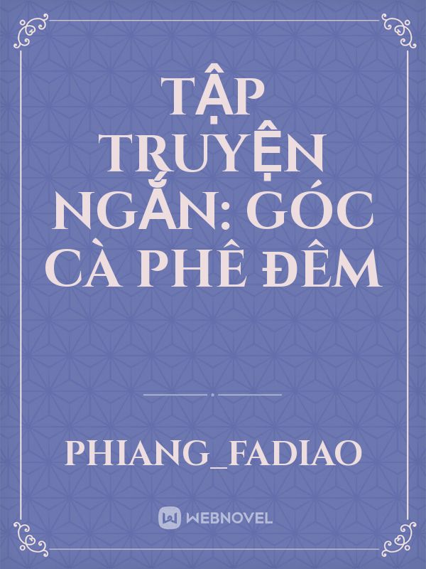 Tập truyện ngắn: Góc Cà Phê Đêm