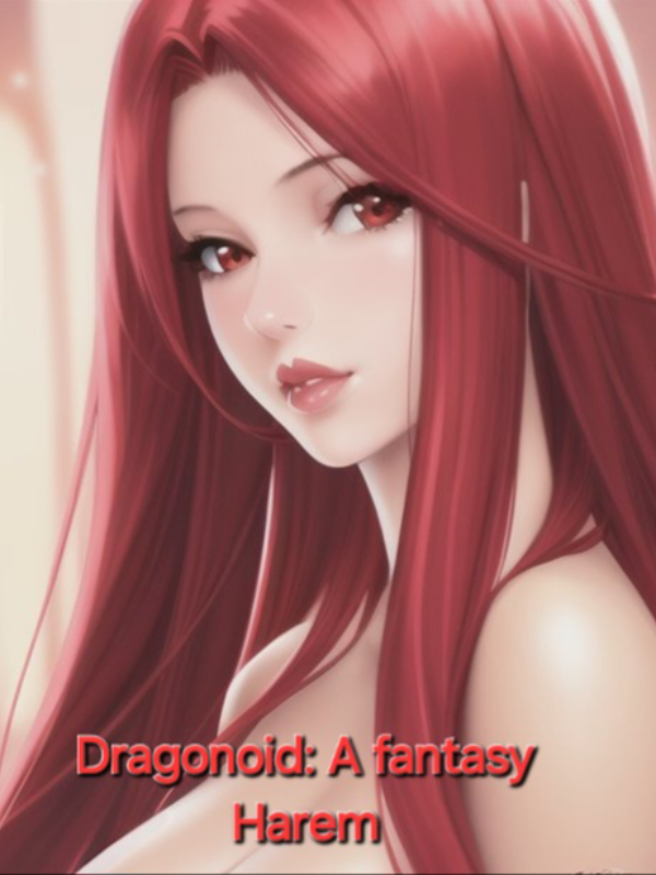 Dragonoid: A fantasy Harem