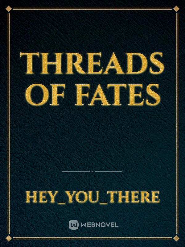 Threads of Fates