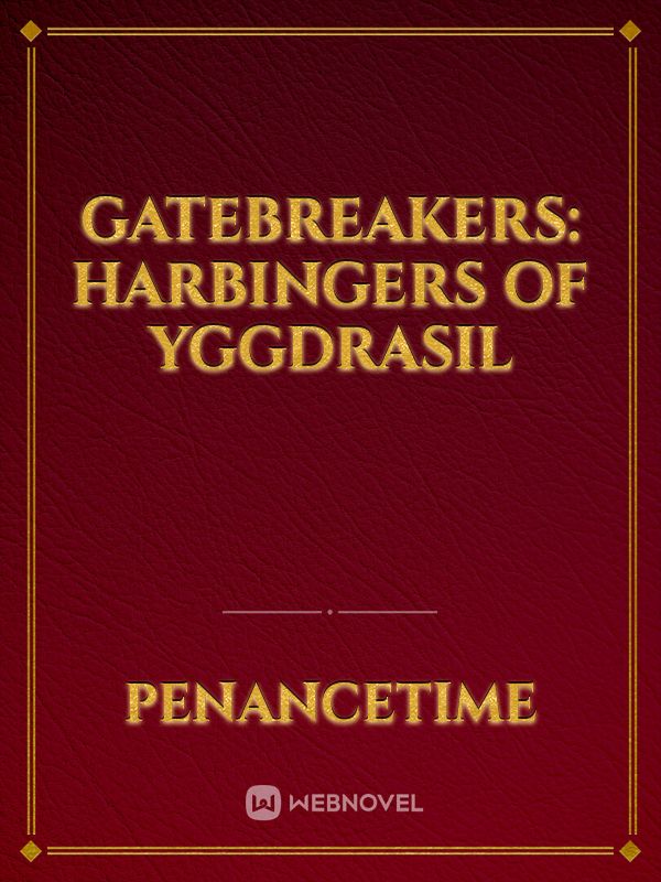 Gatebreakers: Harbingers of Yggdrasil