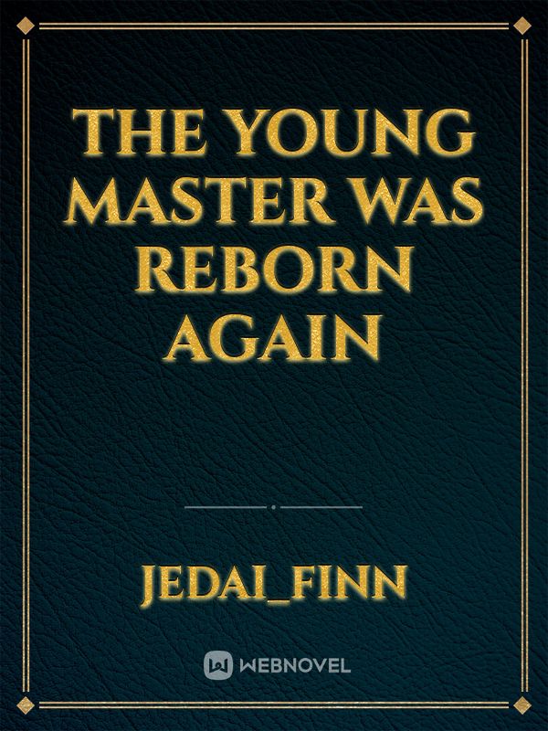 The Young Master Was Reborn Again