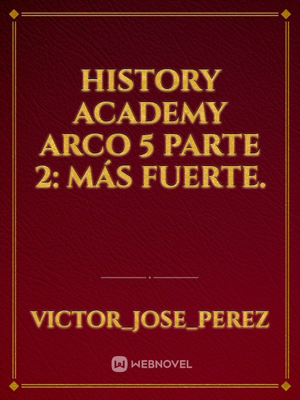 History academy arco 5 parte 2: Más fuerte.