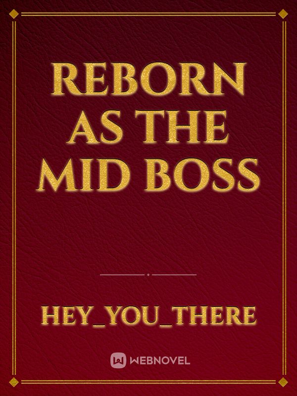 Reborn as the Mid Boss