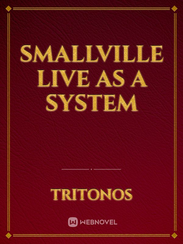 SMALLVILLE live as a System