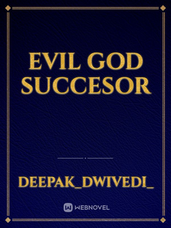 EVIL GOD SUCCESOR