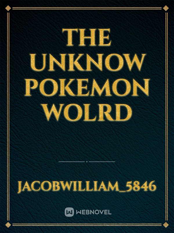 The Unknow Pokemon Wolrd