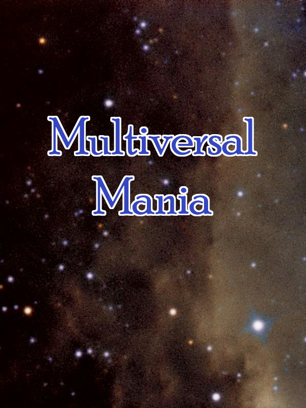 Multiversal Mania