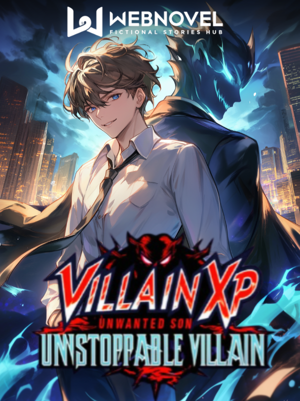 Villain XP : Unwanted Son, Unstoppable Villain