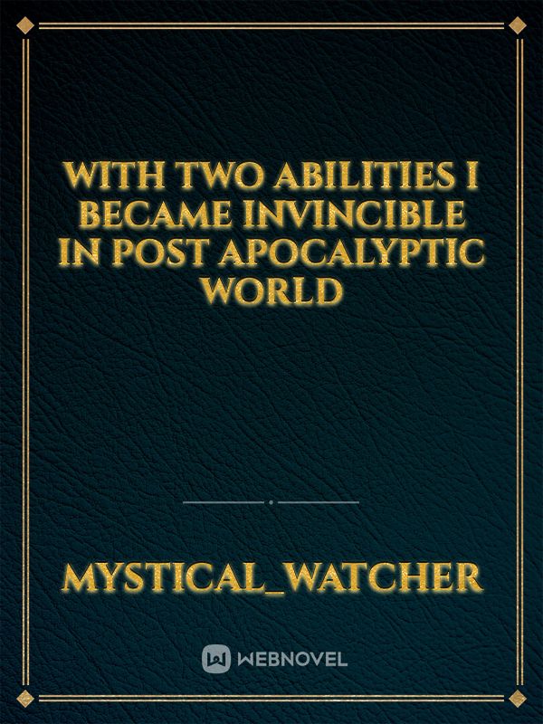 With two Abilities I became invincible in post apocalyptic World