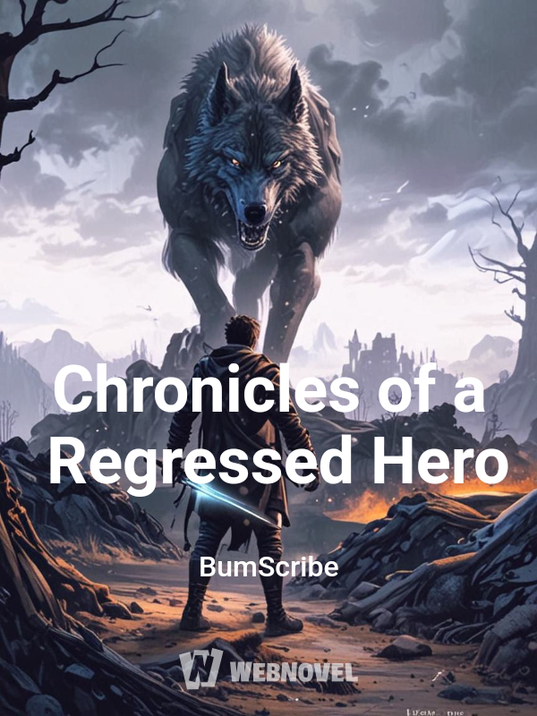 Chronicles of a Regressed Hero