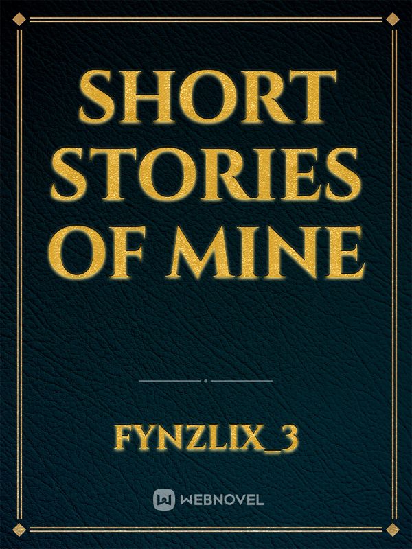 Short Stories of mine