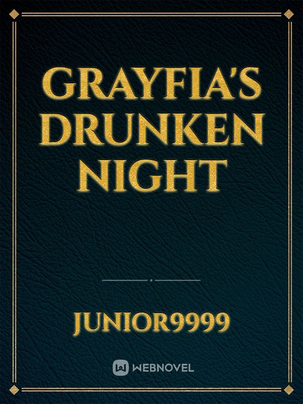 Grayfia's Drunken Night