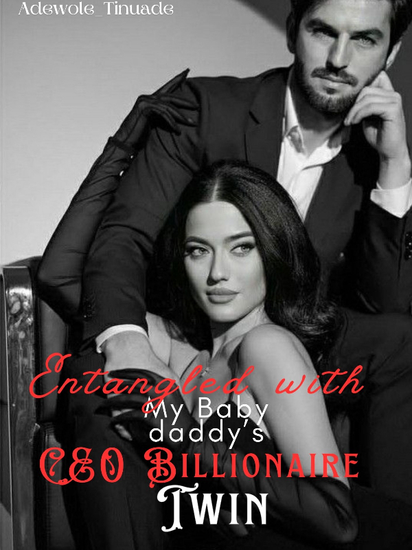 Entangled With My Baby Daddy’s CEO Billionaire Twin